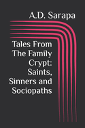 Tales From The Family Crypt: Saints, Sinners and Sociopaths