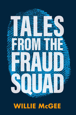 Tales from the Fraud Squad - McGee, Willie