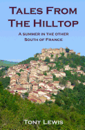 Tales from the Hilltop: A Summer in the Other South of France