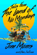 Tales From The Land Of No Mondays