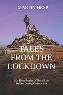 Tales From The Lockdown: Six Short Stories Of Rural Life Written During The Coronavirus Lockdown