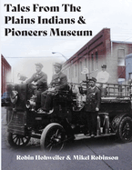 Tales From The Plains Indians & Pioneers Museum