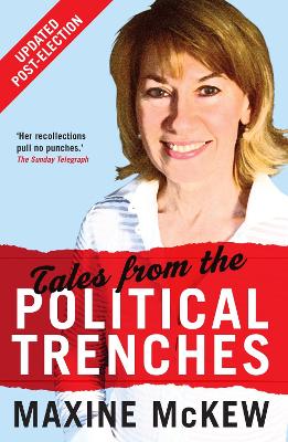 Tales from the Political Trenches Updated Edition - McKew, Maxine