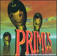 Tales from the Punchbowl - Primus
