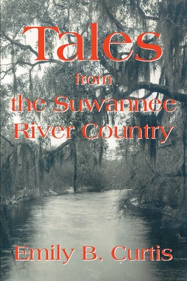 Tales from the Suwannee River Country - Curtis, Emily