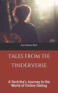 Tales from the Tinderverse: A Tantrika's Journey in the World of Online Dating