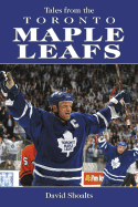 Tales from the Toronto Maple Leafs - Shoalts, David