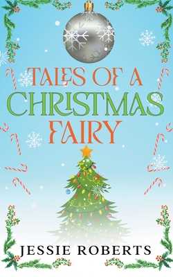Tales of A Christmas Fairy - Roberts, Jessie