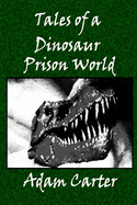 Tales of a Dinosaur Prison World