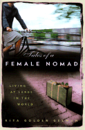 Tales of a Female Nomad: Living at Large in the World