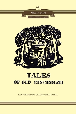 Tales of Cincinnati - Wpa, Ohio Writers' Program of the Wpa (Compiled by)