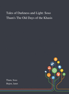 Tales of Darkness and Light: Soso Tham's The Old Days of the Khasis