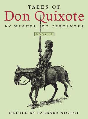 Tales of Don Quixote, Book II - Nichol, Barbara (Retold by)