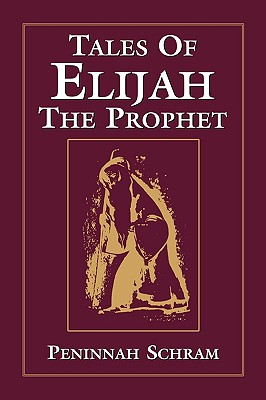 Tales of Elijah the Prophet - Schram, Peninnah