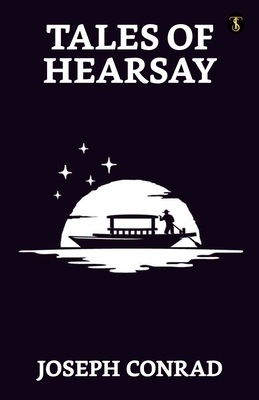 Tales Of Hearsay - Conrad, Joseph
