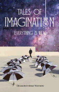 Tales of Imagination: Everything Is Real