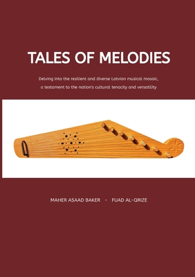 Tales of Melodies - Baker, Maher Asaad, and Al-Qrize, Fuad