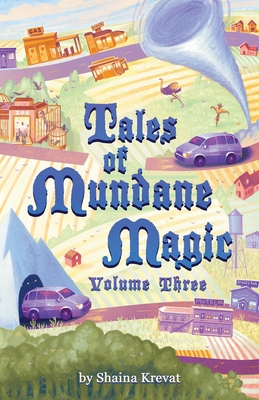 Tales of Mundane Magic: Volume Three - Krevat, Shaina