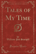 Tales of My Time, Vol. 3 (Classic Reprint)