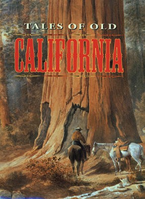 Tales of Old California - Oppel, Frank (Editor)