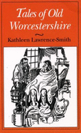 Tales of Old Worcestershire - Lawrence-Smith, Kathleen