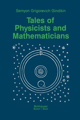 Tales of Physicists and Mathematicians - Gindikin, Simon, and Shuchat, A (Translated by)