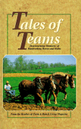 Tales of Teams: Heartwarming Memories of Horses and Mules - Reiman Publications, and Van Etten, Rick (Editor)