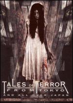 Tales of Terror from Tokyo - Akio Yoshida; Eiji Arakawa; Hirokatsu Kihara; Ichiro Nakayama; Keisuke Toyoshima; Norio Tsuruta; Ryo Nanba; Ryuta Miyake; Shiro Sano; Takashi Shimizu