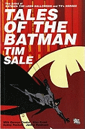 Tales of the Batman: Tim Sale - Sale, Tim, and Cooke, Darwyn, and Robinson, James