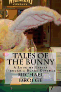 Tales of the Bunny: A Look at Easter Through a Bunny Costume