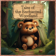 Tales of the Enchanted Woodland: Brave and Clever Animals' Adventures, educational bedtime stories for kids 4-8 years old.