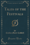 Tales of the Festivals (Classic Reprint)