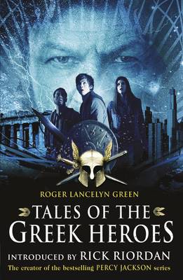 Tales of the Greek Heroes - Green, Roger Lancelyn