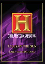 Tales of the Gun: Early Machine Guns - Advent of Rapid Firepower - 