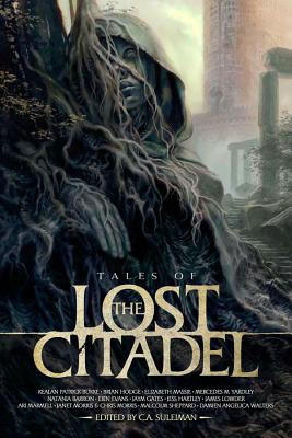Tales of the Lost Citadel Anthology - Burke, Kealan Patrick, and Hodge, Brandon, and Massie, Elizabeth