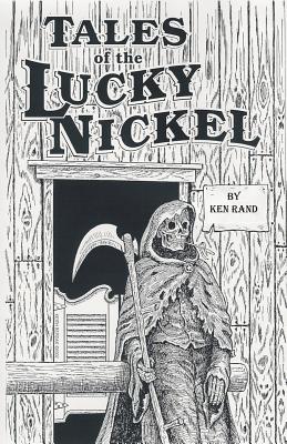 Tales of the Lucky Nickel Saloon, Second Ave, Laramie, Wyoming, U S of A - Rand, Ken