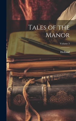 Tales of the Manor; Volume 3 - Hofland, 1770-1844