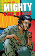 Tales of the Mighty Code Talkers