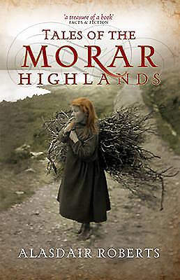 Tales of the Morar Highlands - Roberts, Alasdair, and Donaldson, M E M (Photographer)