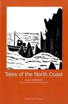 Tales of the North Coast: The Beautiful and Remote North Coast of Scotland from Melvich to Tongue - Temperley, Alan, and Pupils of Farr Secondary School