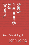 Tales of the Quarantine Gang: Ace's Spook Light