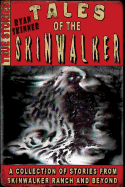 Tales of the Skinwalker: Skinwalker Ranch & Beyond