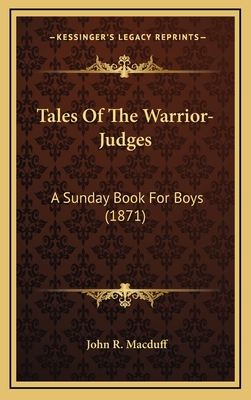 Tales of the Warrior-Judges: A Sunday Book for Boys (1871) - Macduff, John R