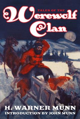 Tales of the Werewolf Clan - Munn, John, M.Ed. (Introduction by), and Munn, H Warner
