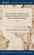 Tales of Wonder, of Humour and of Sentiment; Original and Translated by Anne and Annabella Plumptre; VOL. II