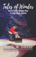 Tales of Wonder: Sacred and Secular Christmas Plays for Stage, School, or Church