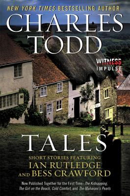 Tales: Short Stories Featuring Ian Rutledge and Bess Crawford - Todd, Charles