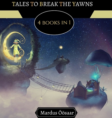 Tales to Break the Yawns: 4 Books In 1 - Moonlight, Liza