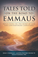 Tales told on the road to Emmaus: Reflections on the Word of God for Contemporary Christians