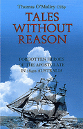 Tales Without Reason: Forgotten Heroes of the Apostolate in 1840s Australia